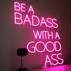 Be a Badass with a Good Ass Neon Sign – Custom Pink LED Wall Light