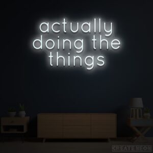 Actually Doing the Things Neon Sign – Motivational LED Wall Light