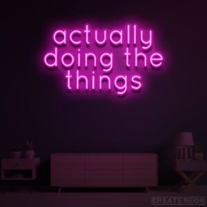 Actually Doing the Things Neon Sign – Motivational LED Wall Light